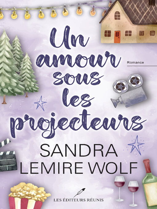 Title details for Un amour sous les projecteurs by Sandra Lemire Wolf - Available